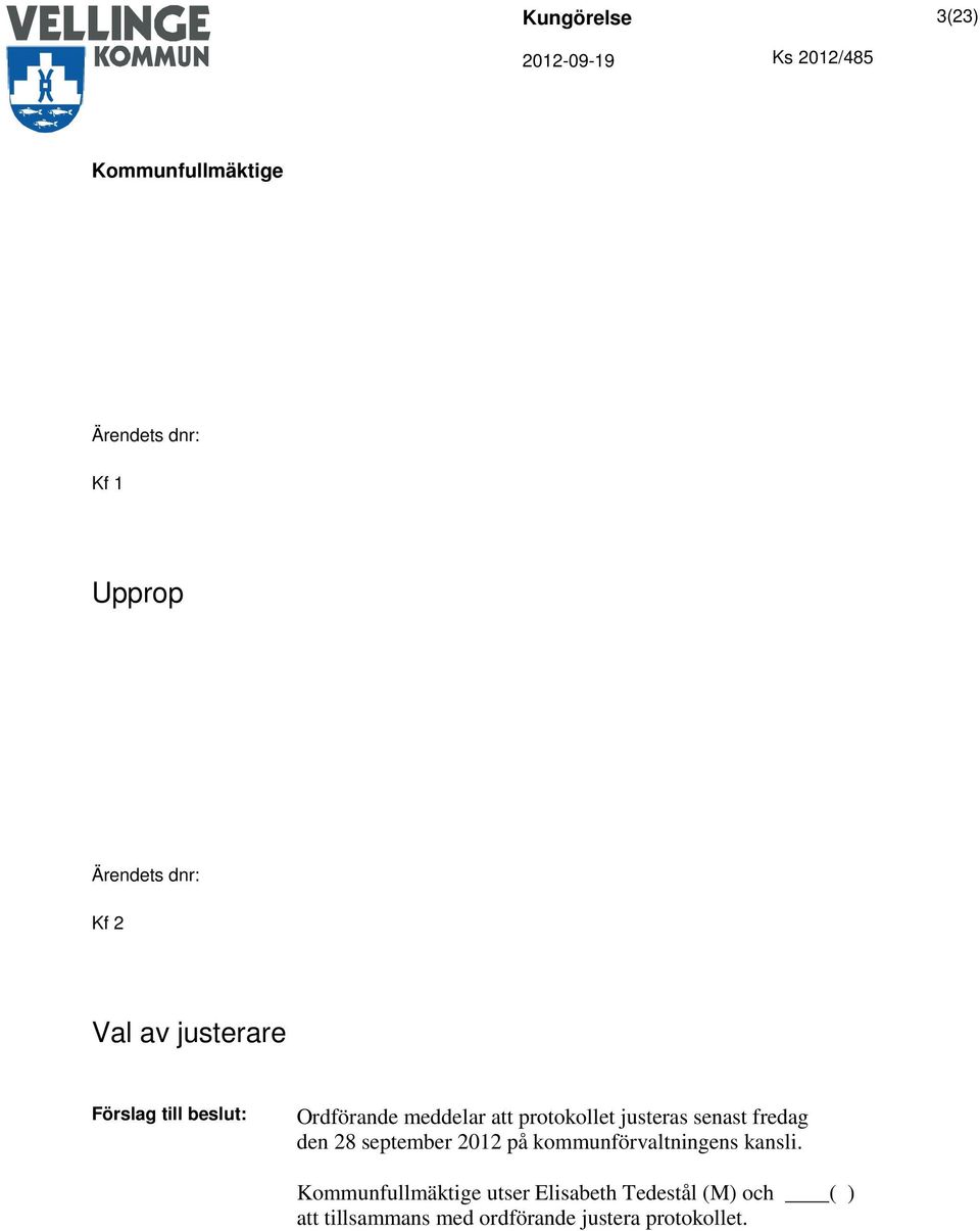 september 2012 på kommunförvaltningens kansli.