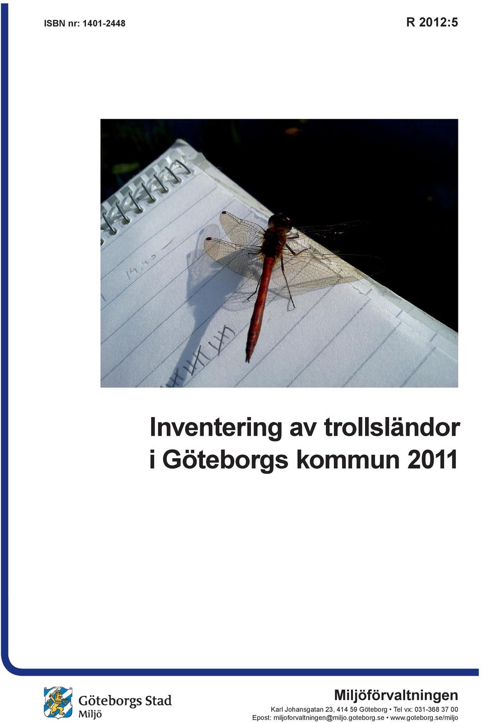 Johansgatan 23, 414 59 Göteborg Tel vx: 031-368 37 00