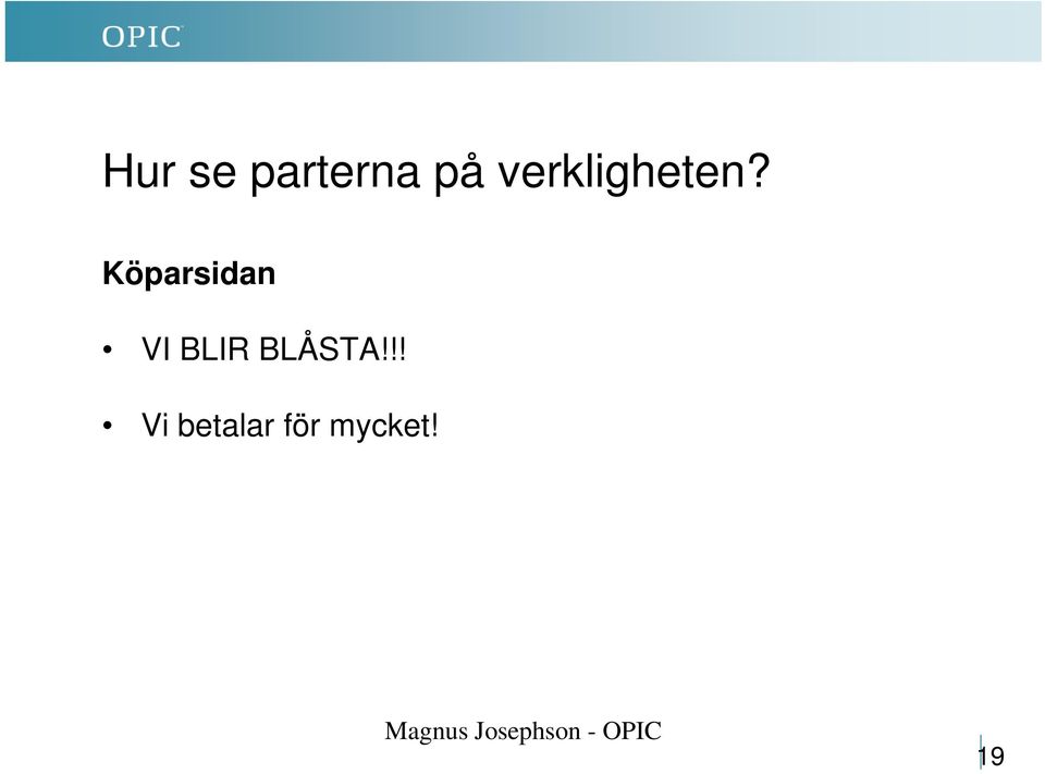 Köparsidan VI BLIR BLÅSTA!