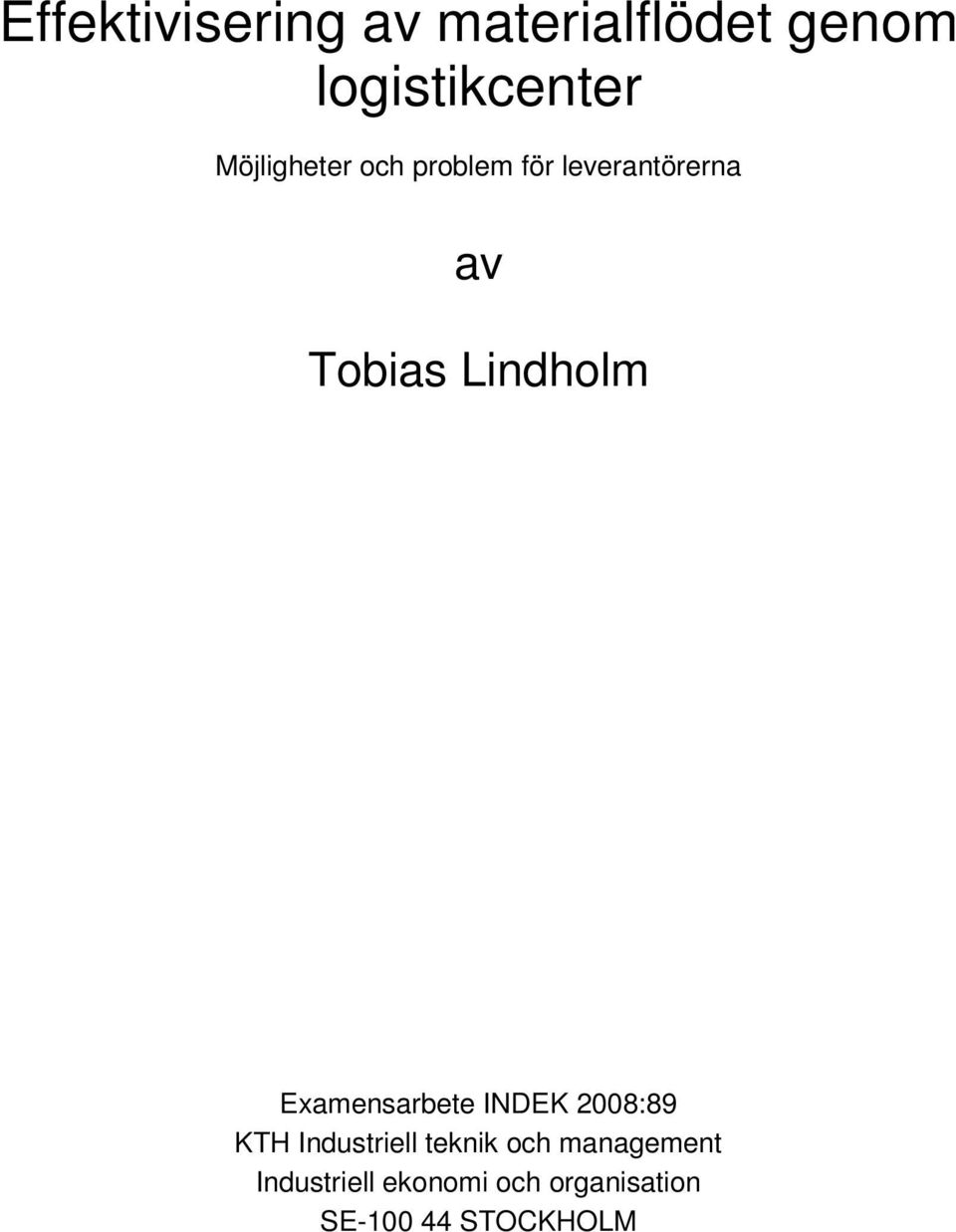 Lindholm Examensarbete INDEK 2008:89 KTH Industriell teknik