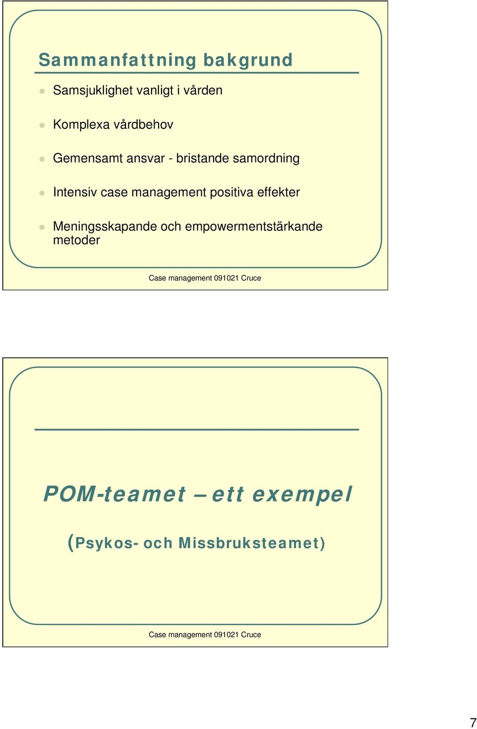 management positiva effekter Meningsskapande och