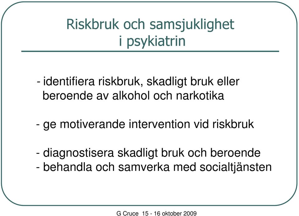 narkotika - ge motiverande intervention vid riskbruk -