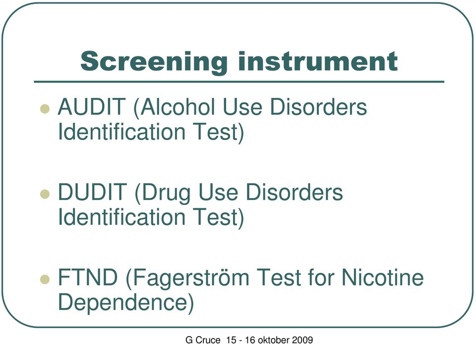 (Drug Use Disorders Identification Test)