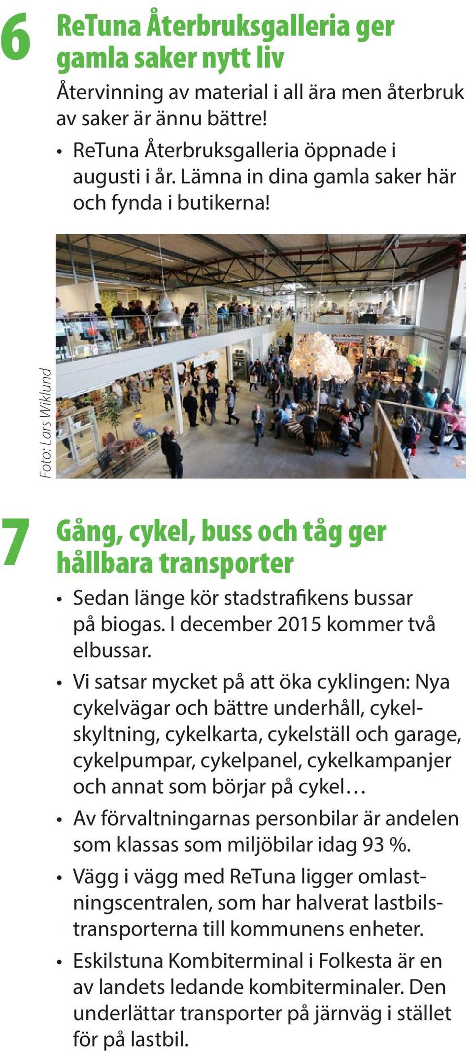 I december 2015 kommer två elbussar.