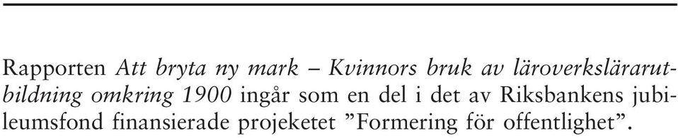 som en del i det av Riksbankens jubileumsfond