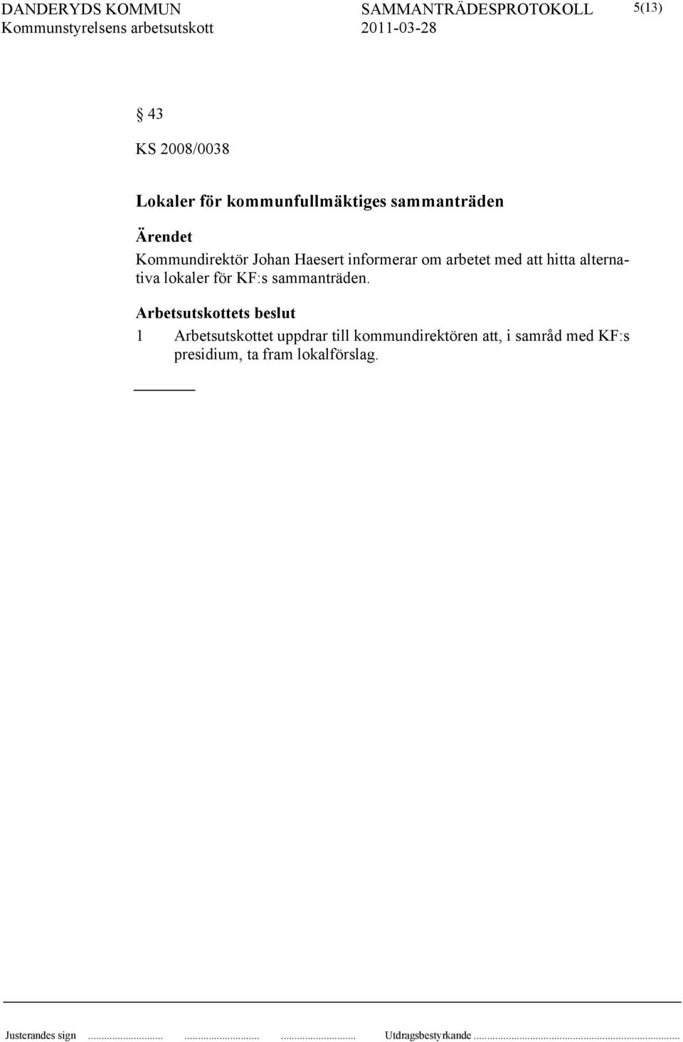 alternativa lokaler för KF:s sammanträden.