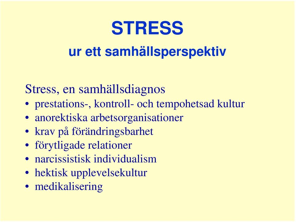 arbetsorganisationer krav på förändringsbarhet förytligade