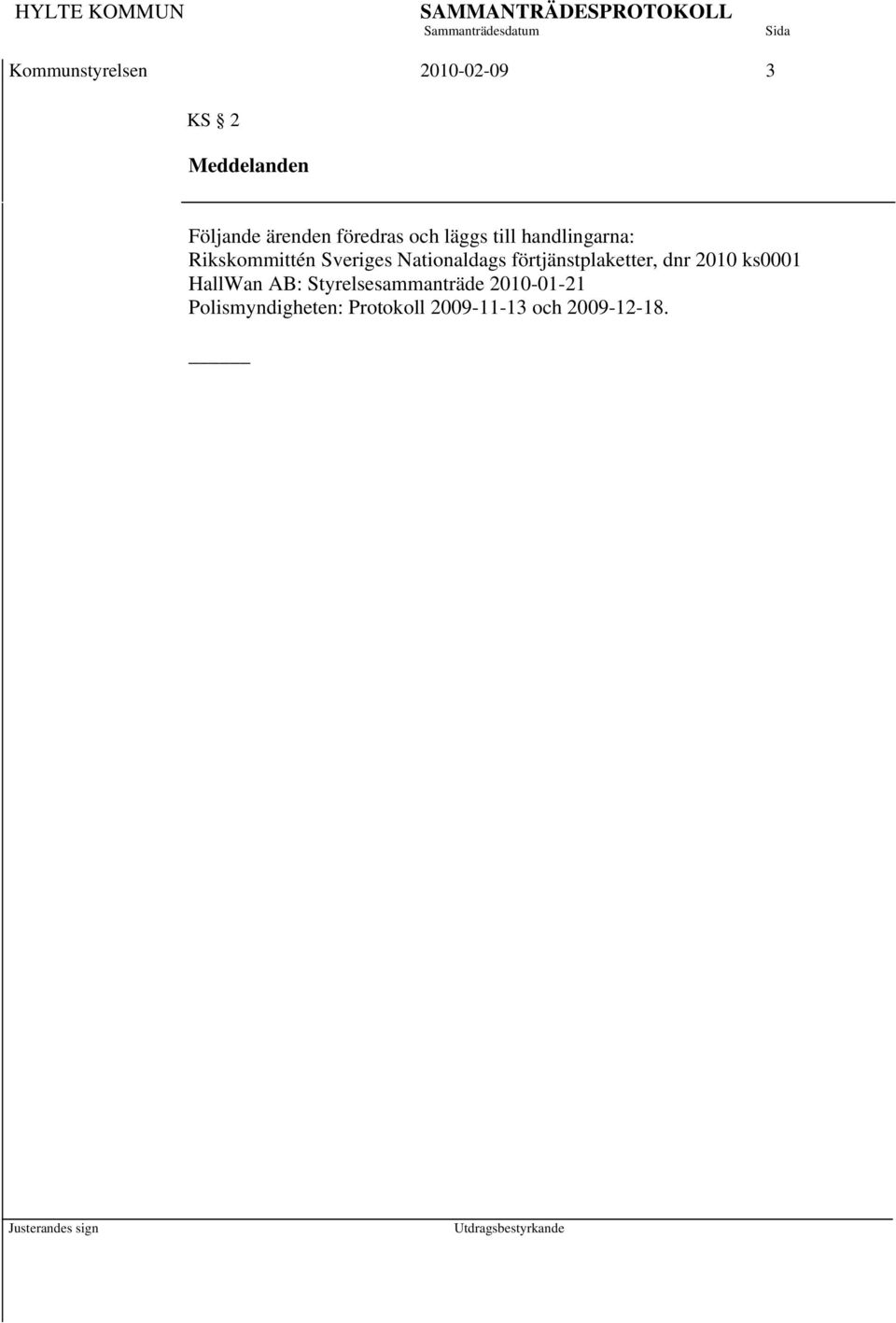 Nationaldags förtjänstplaketter, dnr 2010 ks0001 HallWan AB: