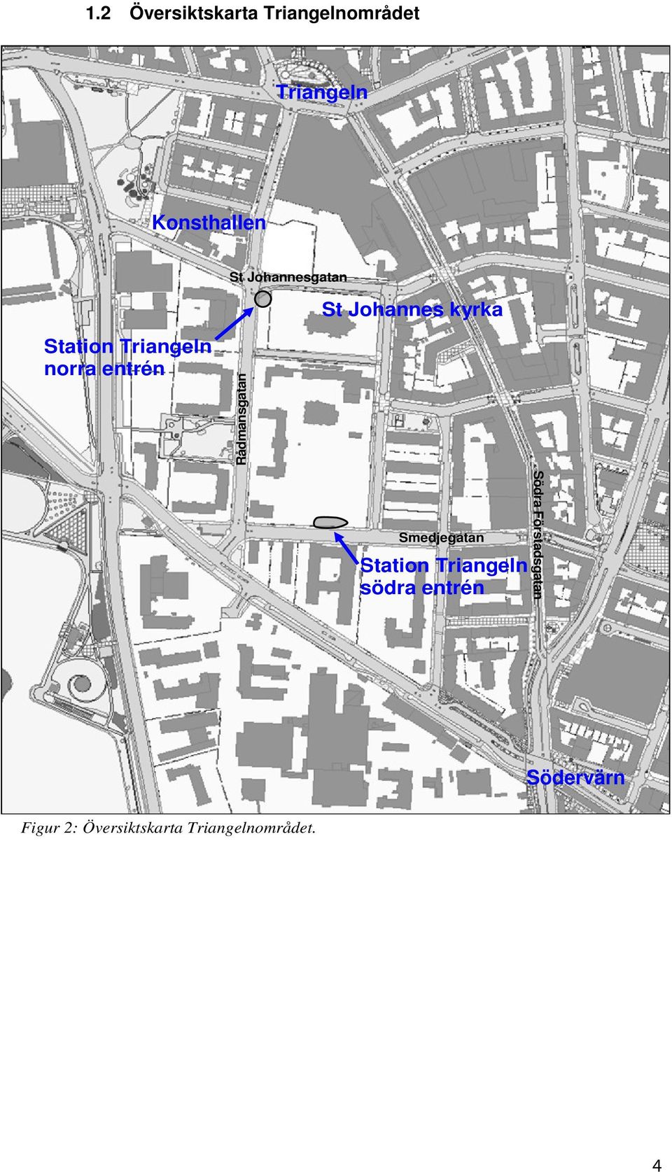 Rådmansgatan Smedjegatan Station Triangeln södra entrén Södra