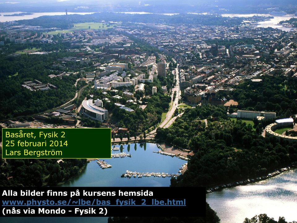 kursens hemsida www.physto.