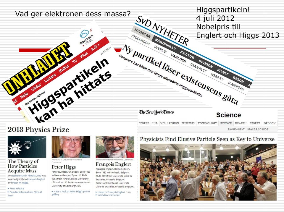 4 juli 2012 Nobelpris