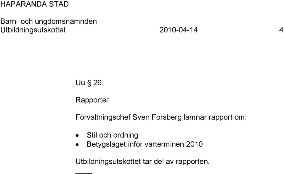 rapport om: Stil och ordning Betygsläget inför