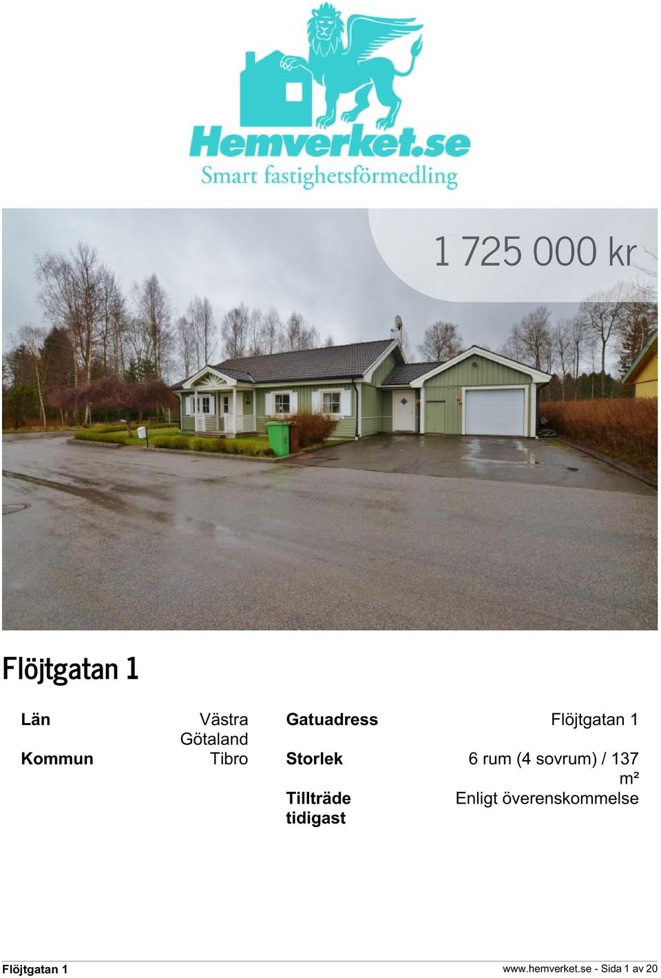 m² Tillträde tidigast Enligt