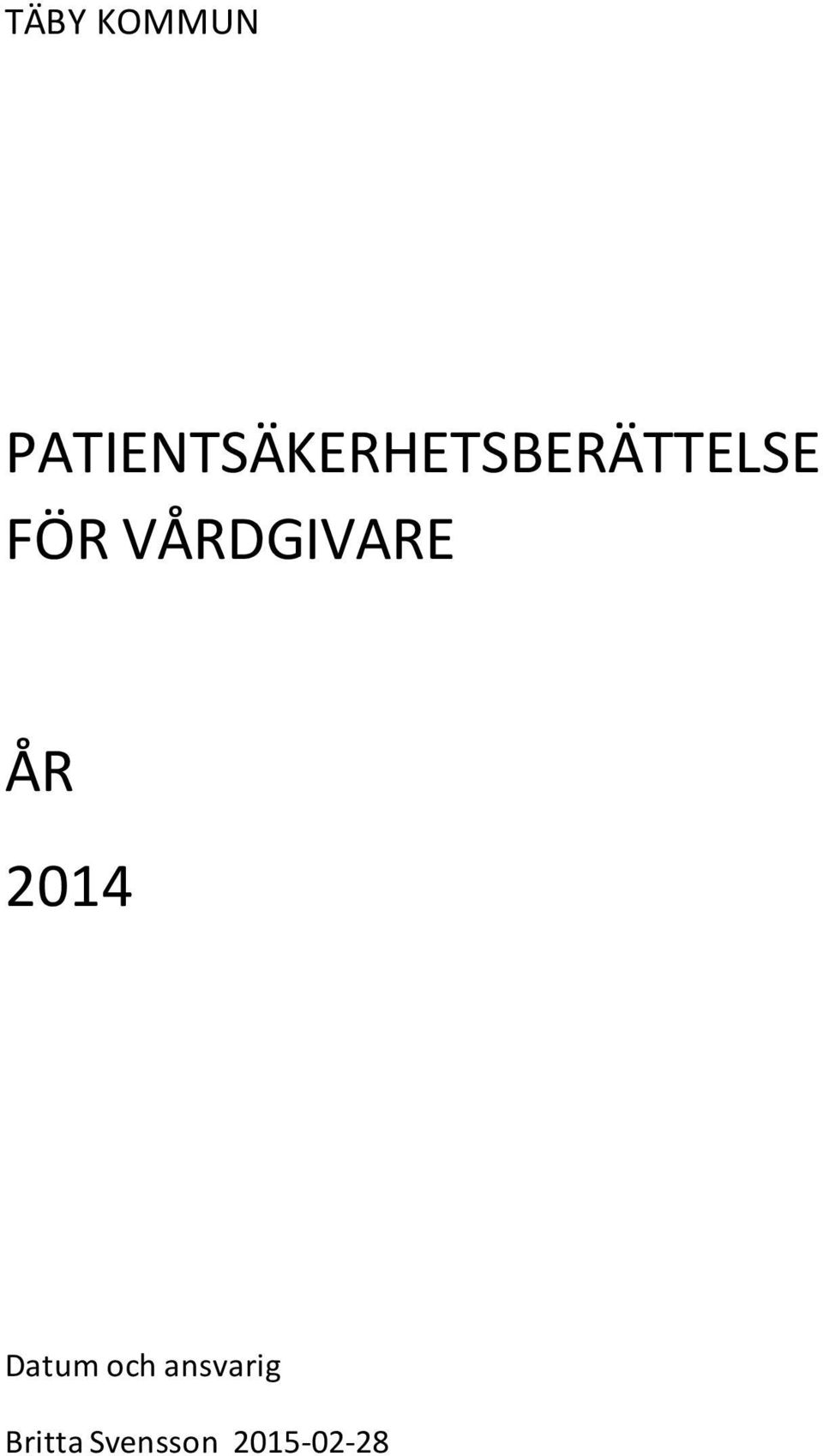 FÖR VÅRDGIVARE ÅR 2014