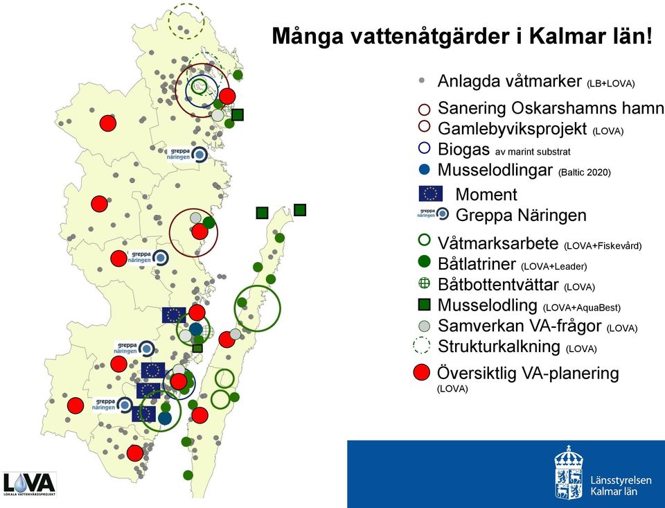 substrat Musselodlingar (Baltic 2020) Moment Greppa Näringen Våtmarksarbete (LOVA+Fiskevård)