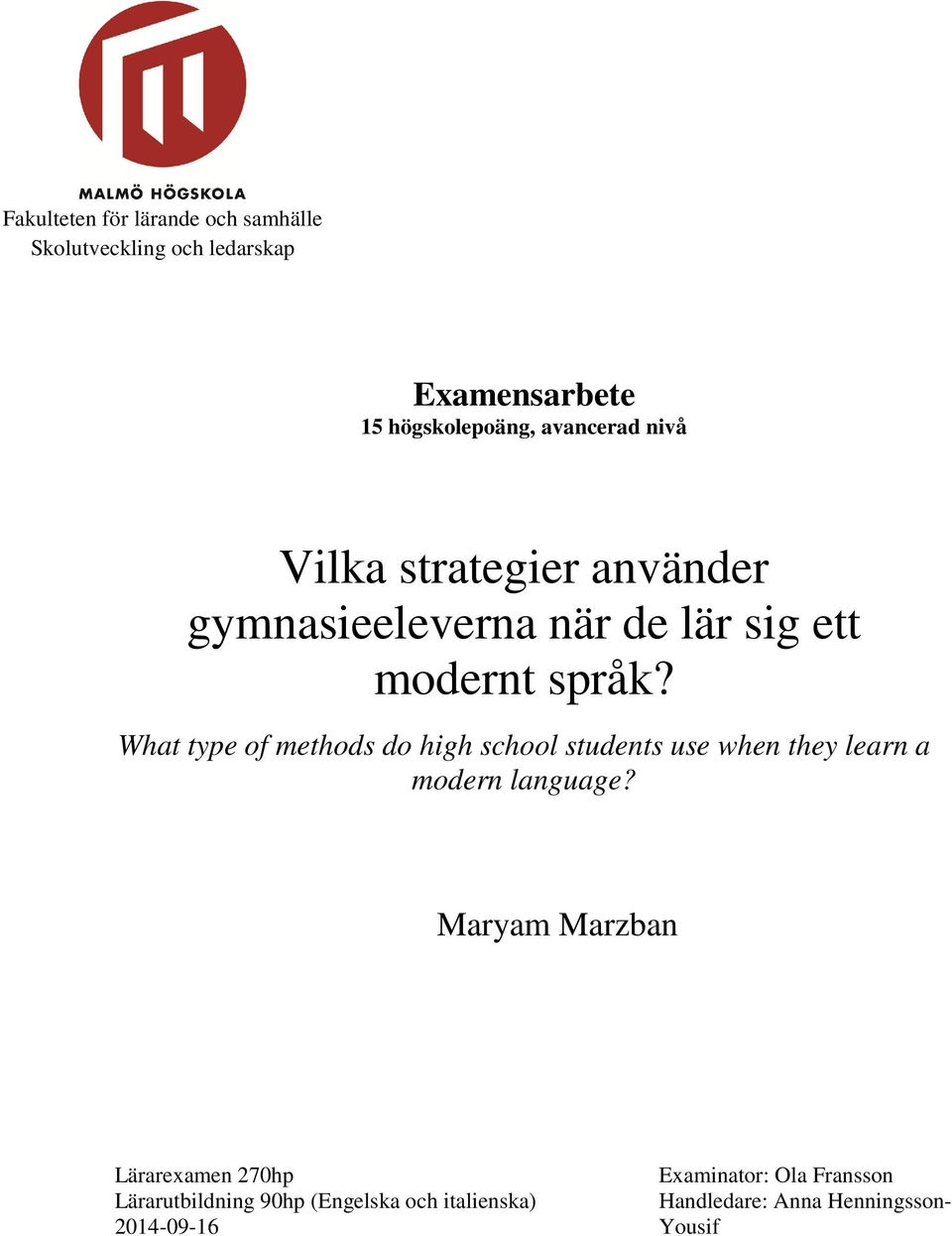 What type of methods do high school students use when they learn a modern language?