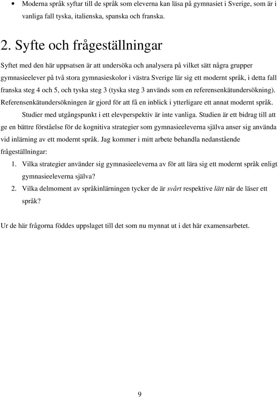 språk, i detta fall franska steg 4 och 5, och tyska steg 3 (tyska steg 3 används som en referensenkätundersökning).