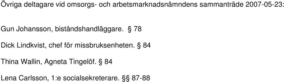 78 Dick Lindkvist, chef för missbruksenheten.