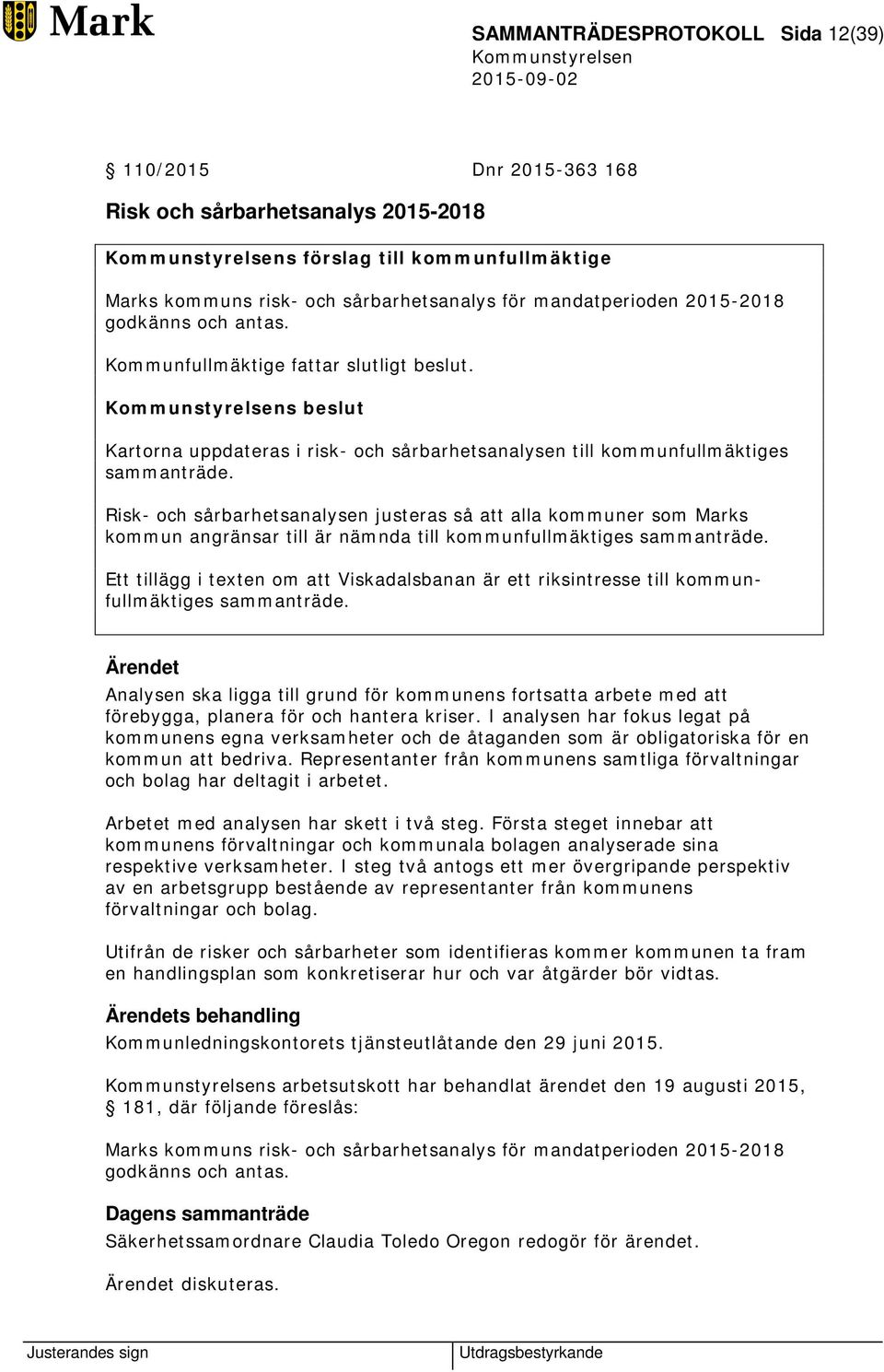 Risk- och sårbarhetsanalysen justeras så att alla kommuner som Marks kommun angränsar till är nämnda till kommunfullmäktiges sammanträde.