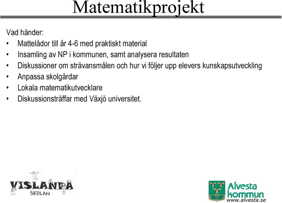 Diskussioner om strävansmålen och hur vi följer upp elevers