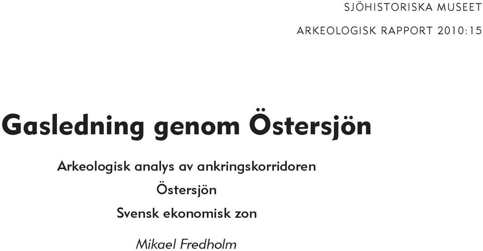 Arkeologisk analys av ankringskorridoren