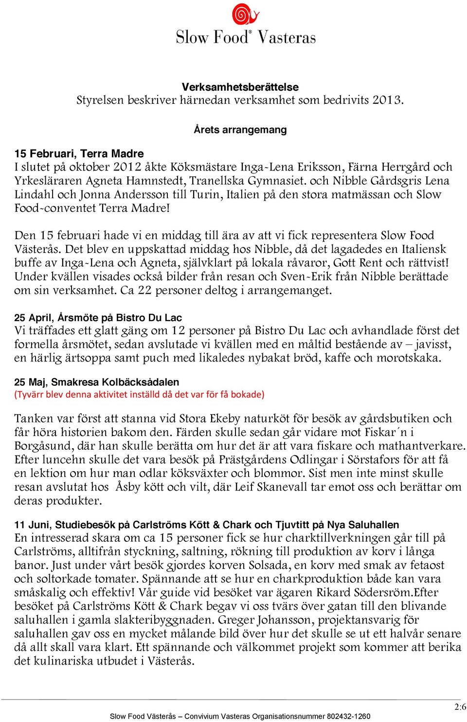 och Nibble Gårdsgris Lena Lindahl och Jonna Andersson till Turin, Italien på den stora matmässan och Slow Food-conventet Terra Madre!
