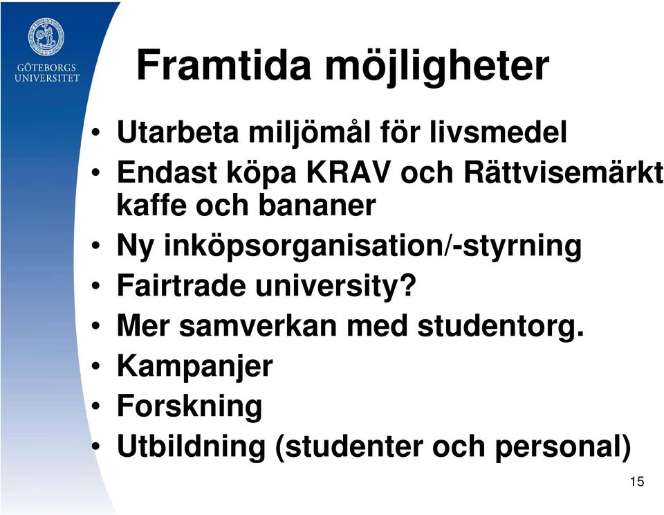 inköpsorganisation/-styrning Fairtrade university?