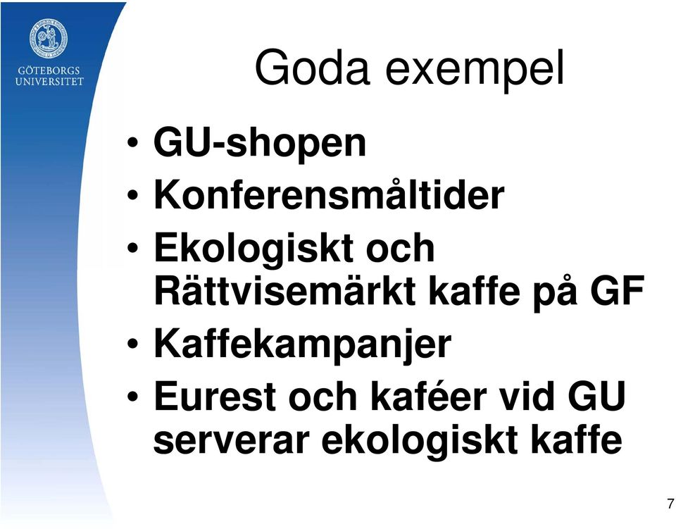 Rättvisemärkt kaffe på GF