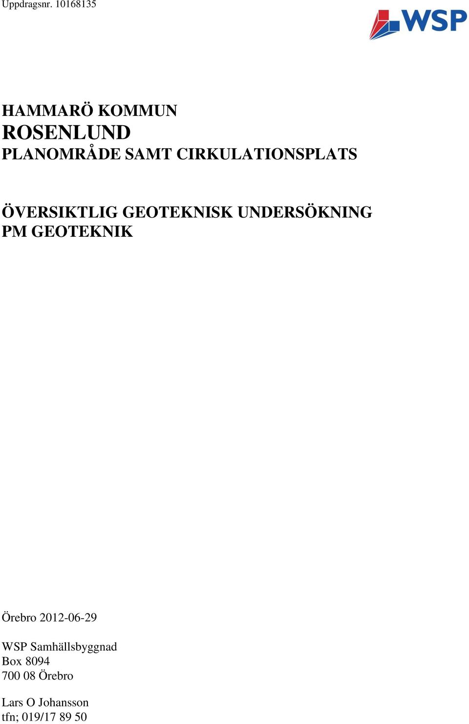 UNDERSÖKNING PM GEOTEKNIK Örebro WSP