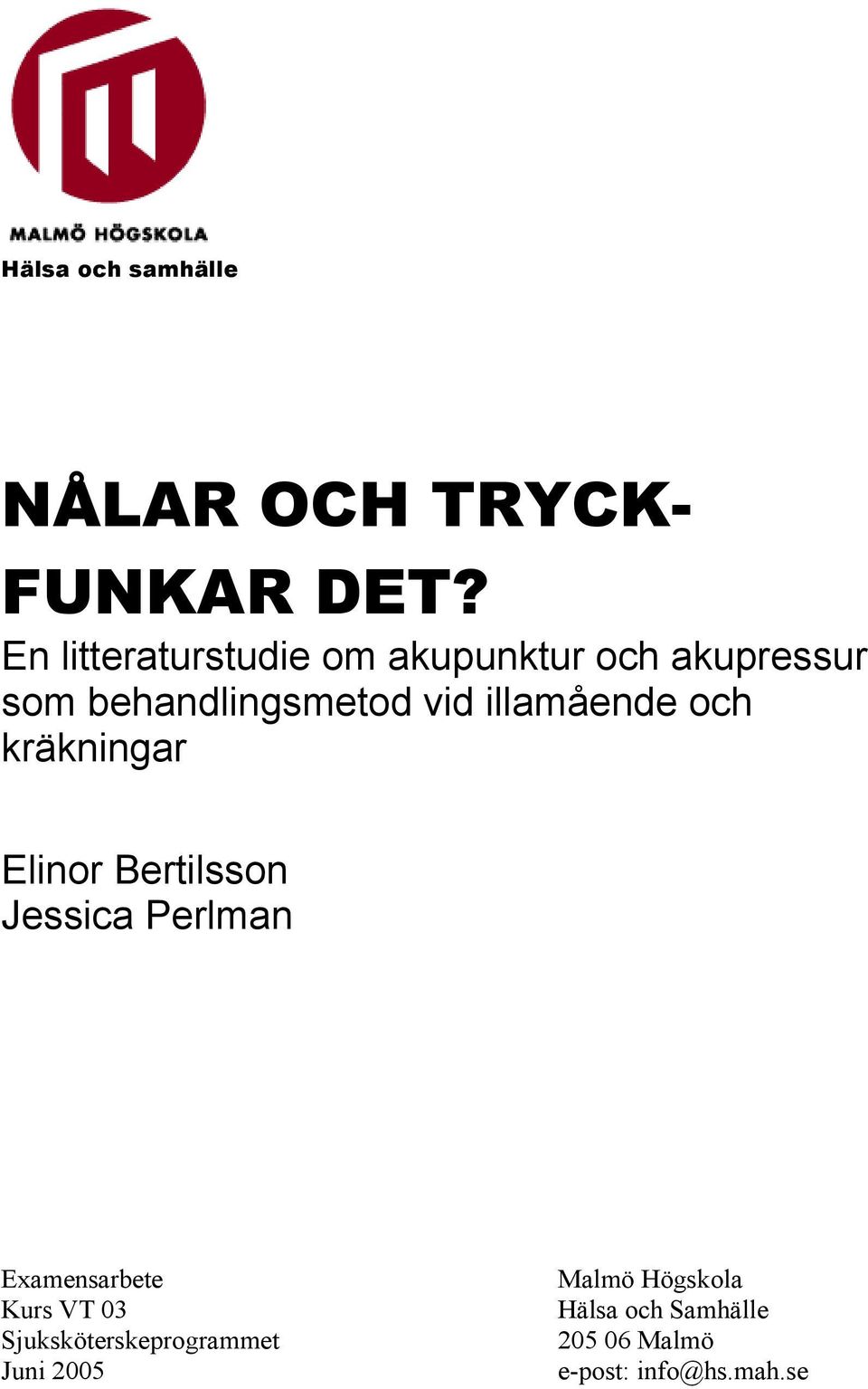 illamående och kräkningar Elinor Bertilsson Jessica Perlman Examensarbete
