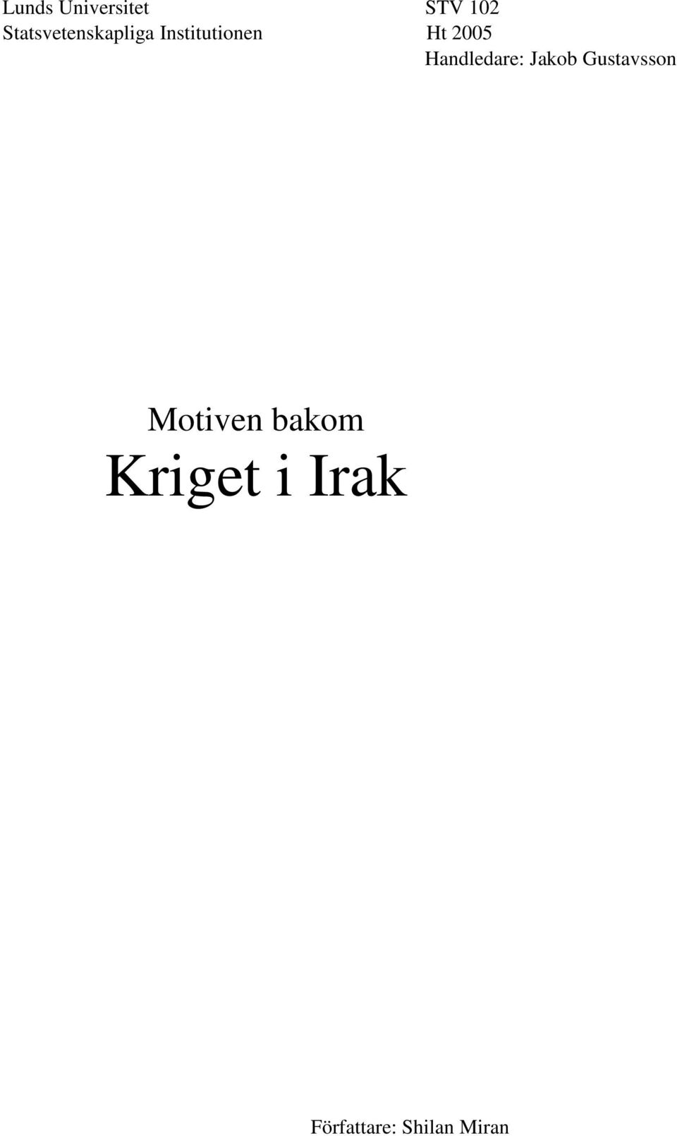 2005 Handledare: Jakob Gustavsson