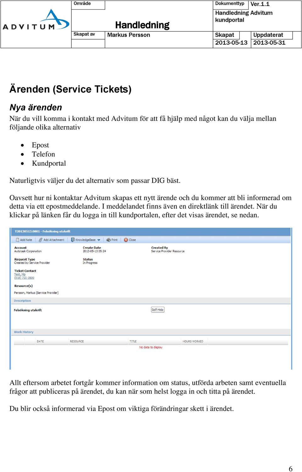 I meddelandet finns även en direktlänk till ärendet. När du klickar på länken får du logga in till en, efter det visas ärendet, se nedan.