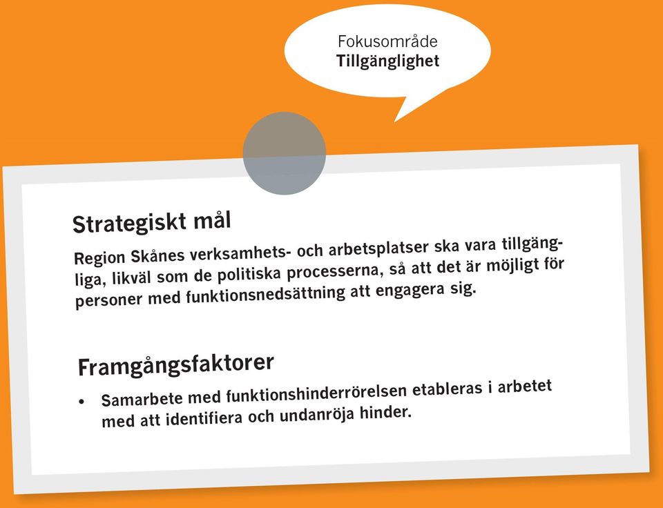 är möjligt för personer med funktionsnedsättning att engagera sig.