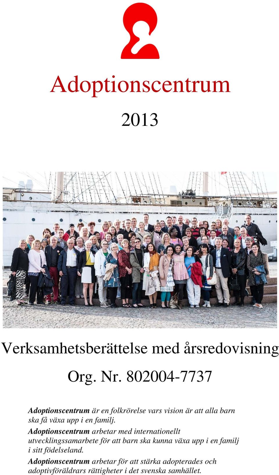 Adoptionscentrum arbetar med internationellt utvecklingssamarbete för att barn ska kunna växa upp i en