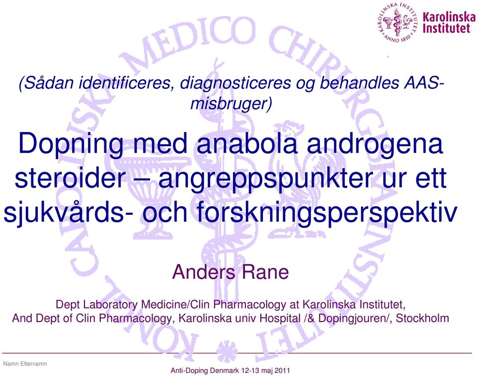 Laboratory Medicine/Clin Pharmacology at Karolinska Institutet, And Dept of Clin Pharmacology,
