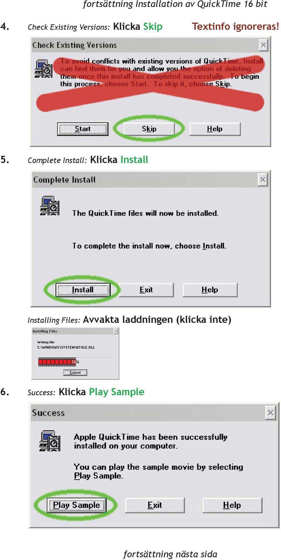 Complete Install: Klicka Install Installing Files: Avvakta