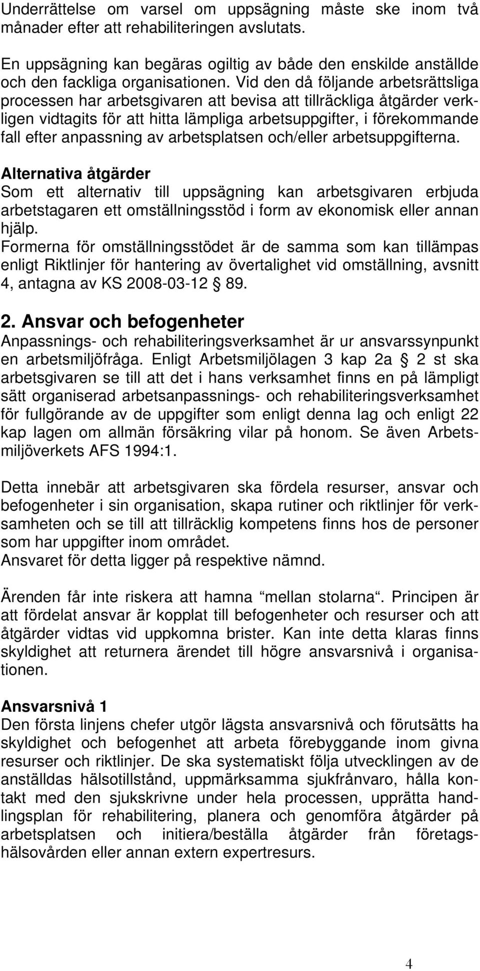 av arbetsplatsen och/eller arbetsuppgifterna.