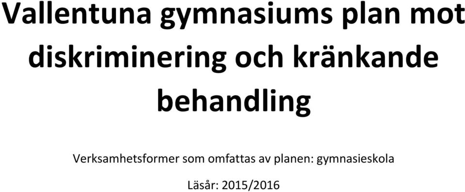 behandling Verksamhetsformer som