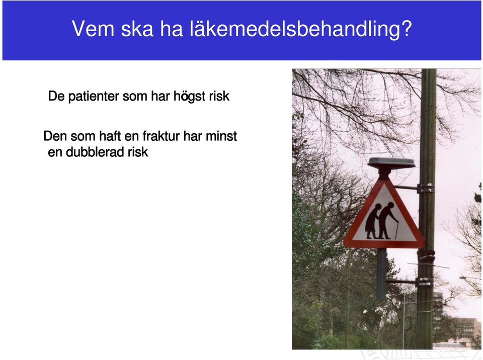 De patienter som har högst