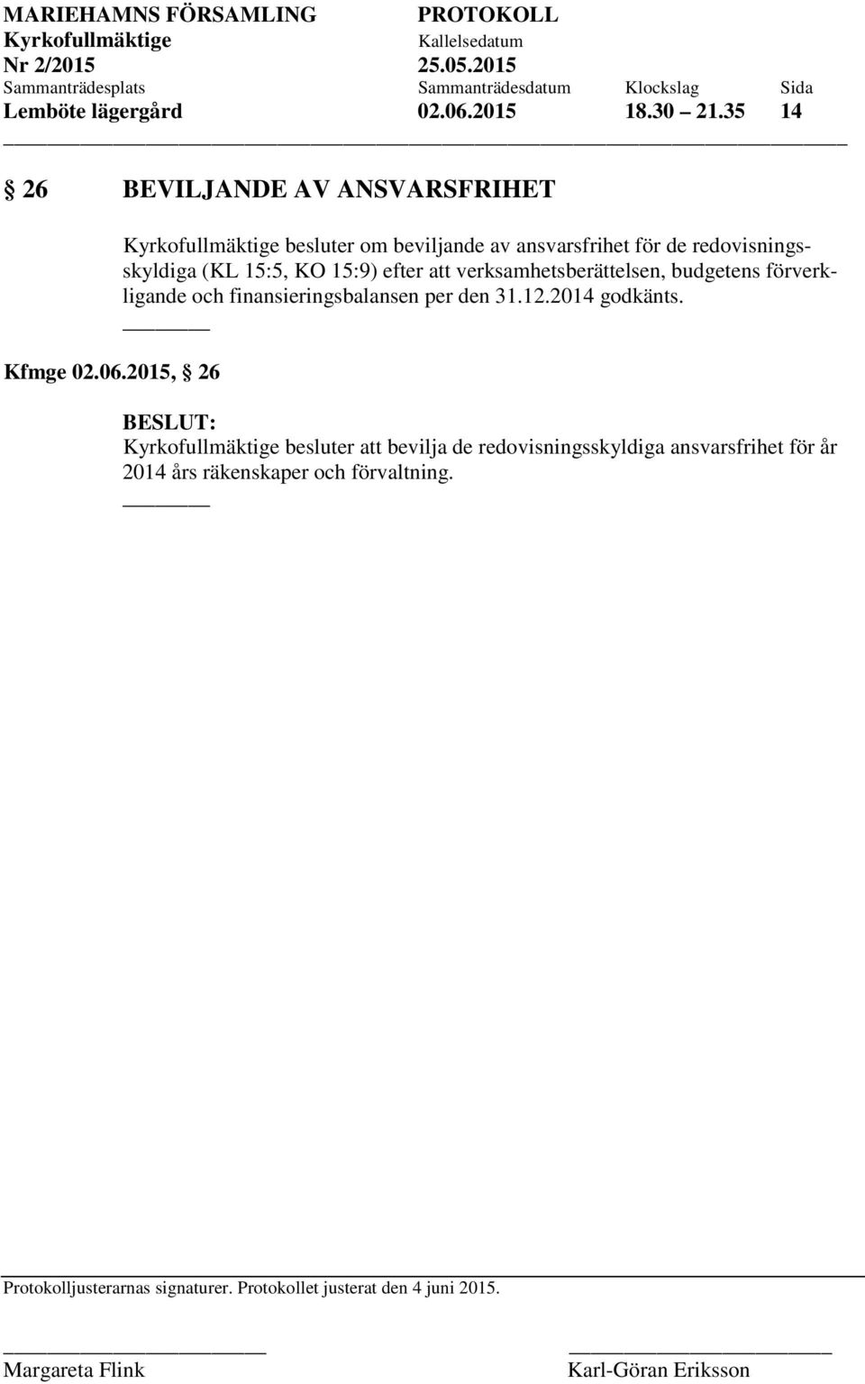 2015, 26 besluter om beviljande av ansvarsfrihet för de redovisningsskyldiga (KL 15:5, KO 15:9)