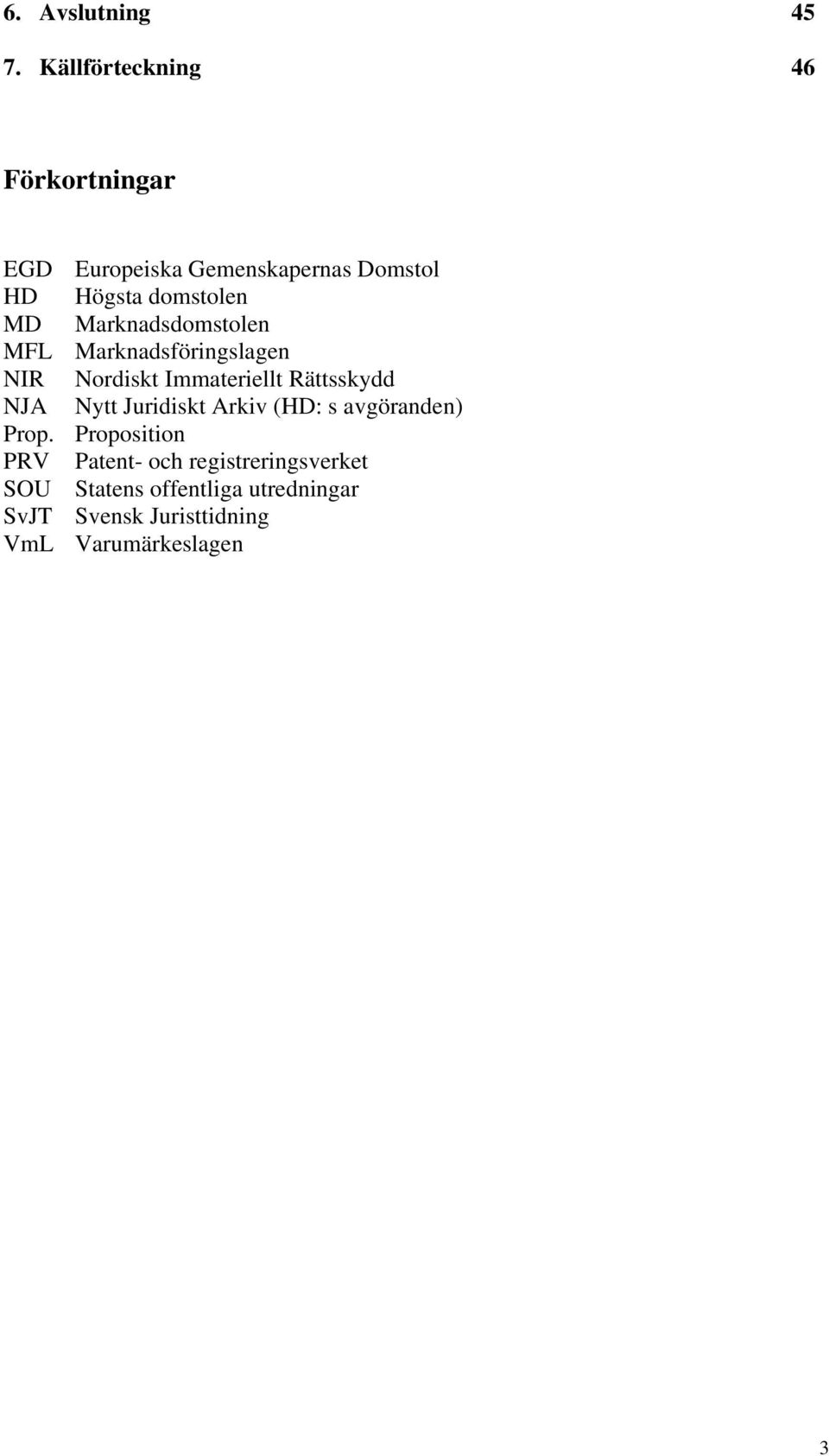 Marknadsföringslagen Nordiskt Immateriellt Rättsskydd Nytt Juridiskt Arkiv (HD: s avgöranden)