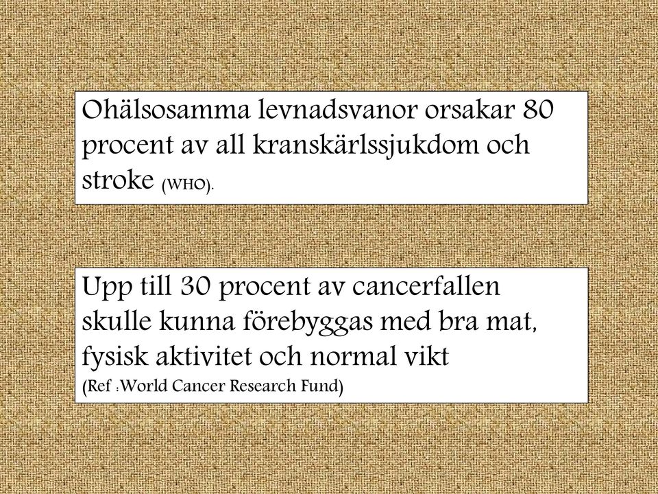 Upp till 30 procent av cancerfallen skulle kunna