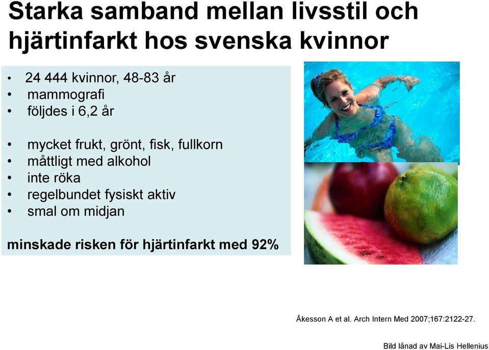 alkohol inte röka regelbundet fysiskt aktiv smal om midjan minskade risken för