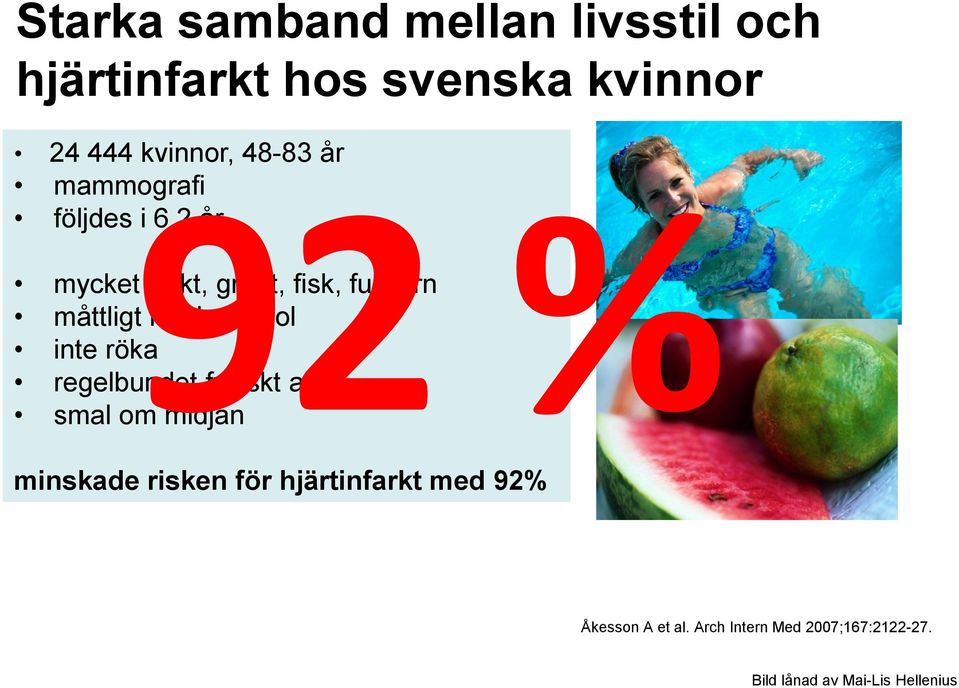 alkohol inte röka regelbundet fysiskt aktiv smal om midjan minskade risken för