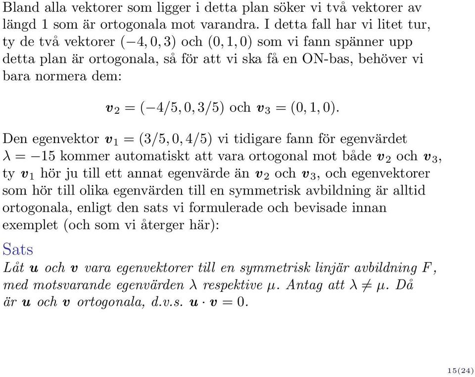 0, 3/5) och v 3 = (0, 1, 0).