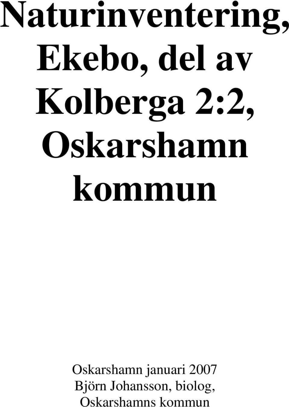 Oskarshamn januari 00 Björn