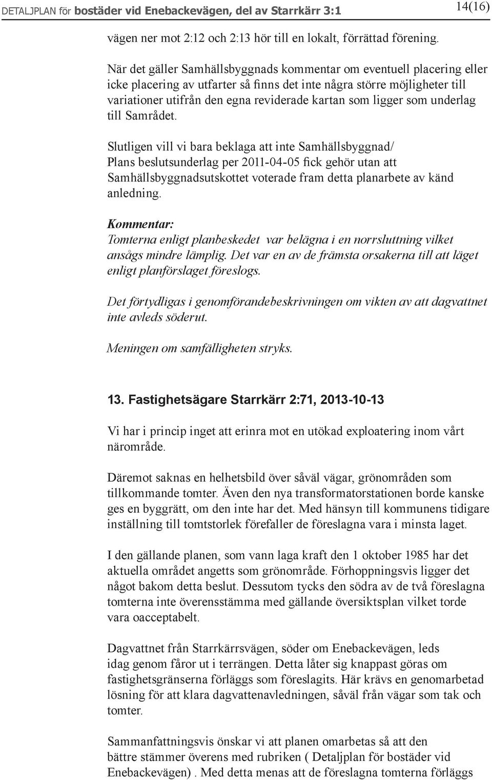 ligger som underlag till Samrådet.