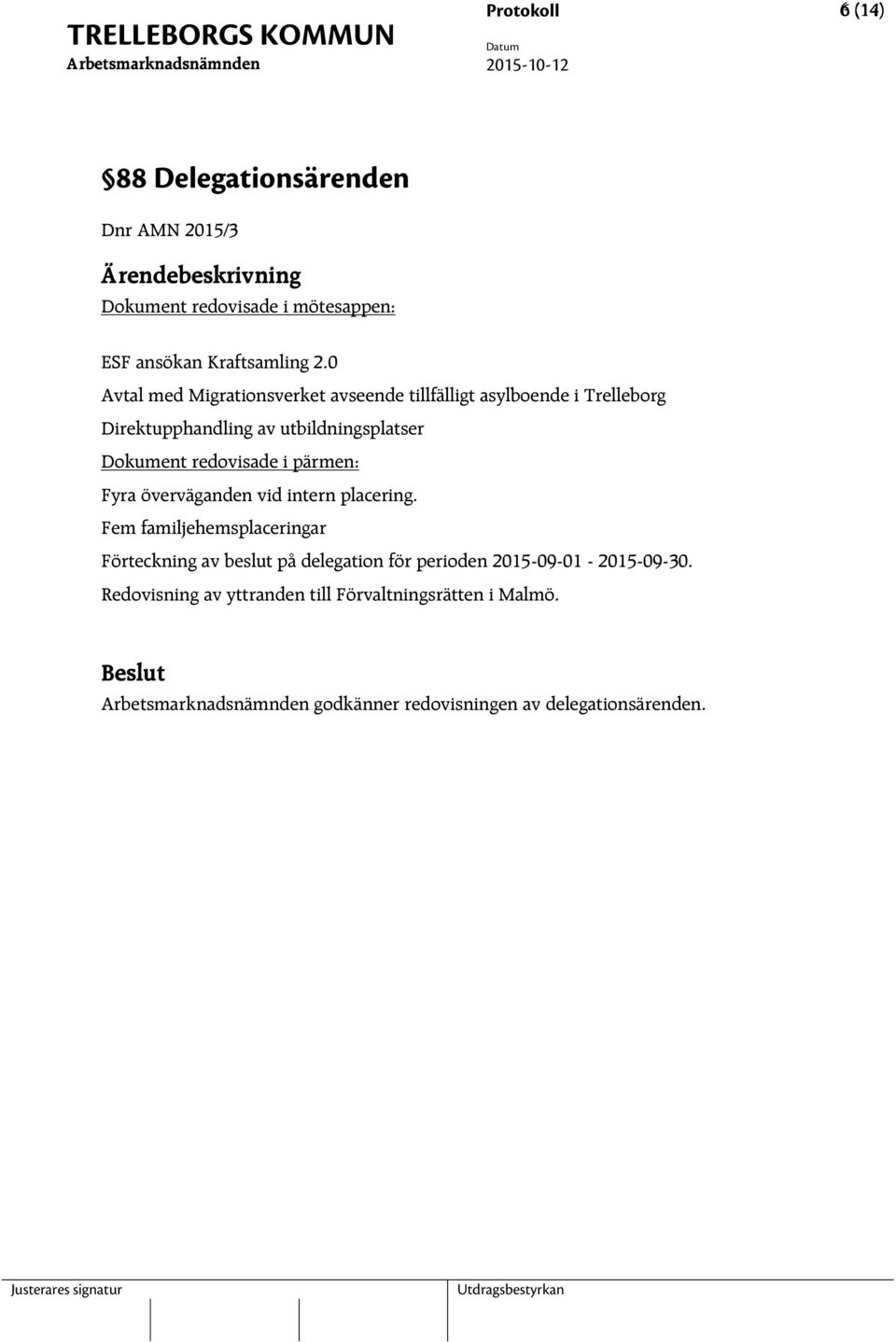 redovisade i pärmen: Fyra överväganden vid intern placering.