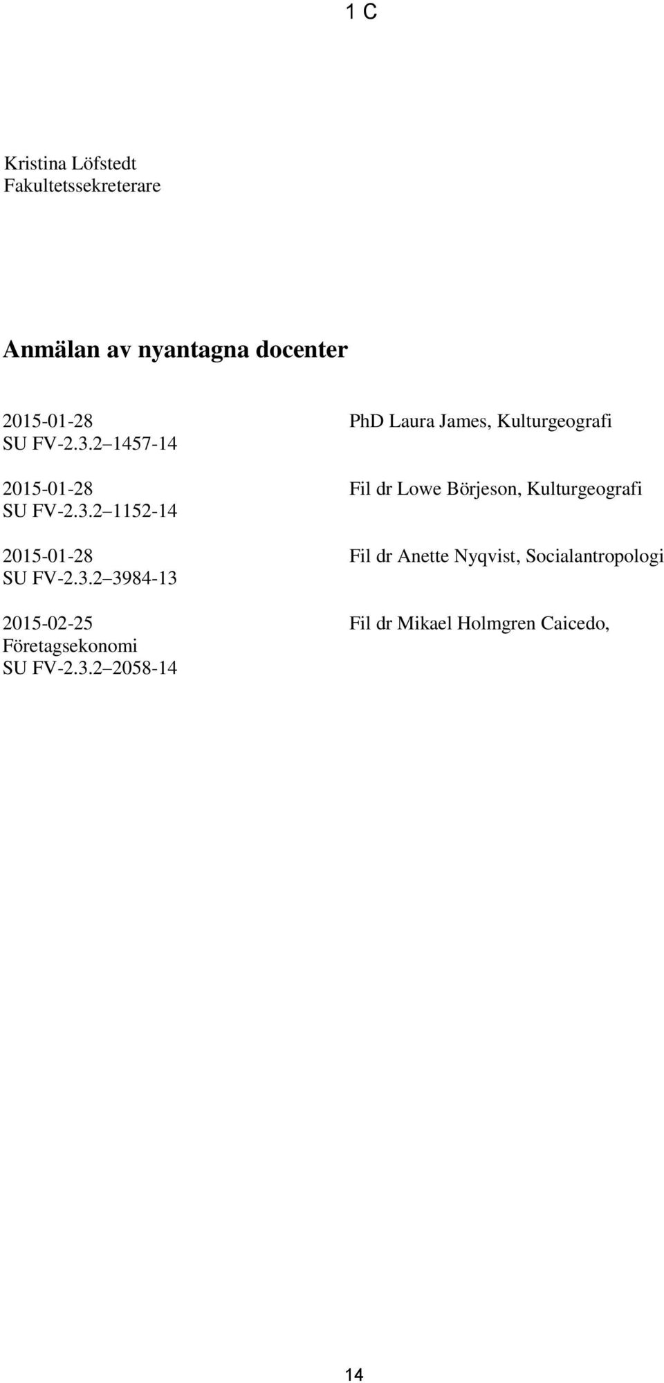 2 1457-14 2015-01-28 Fil dr Lowe Börjeson, Kulturgeografi SU FV-2.3.