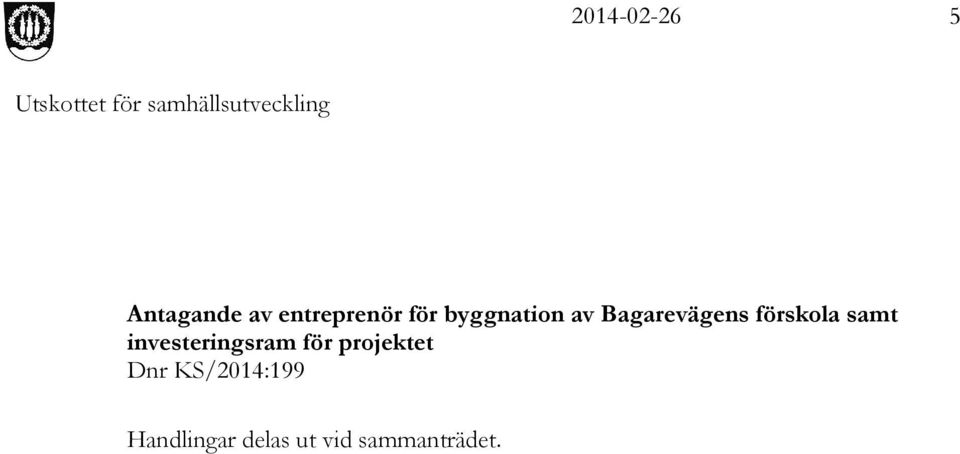 samt investeringsram för projektet Dnr